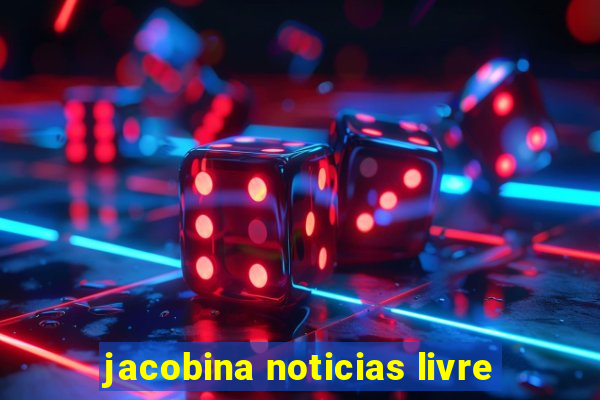 jacobina noticias livre